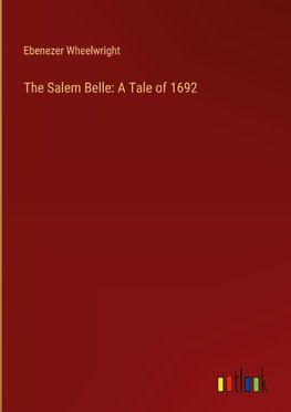 The Salem Belle: A Tale of 1692