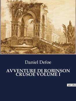 AVVENTURE DI ROBINSON CRUSOE VOLUME I