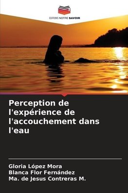 Perception de l'expérience de l'accouchement dans l'eau