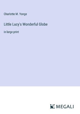 Little Lucy's Wonderful Globe