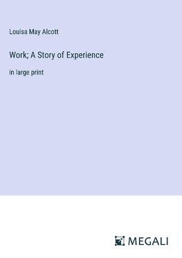 Work; A Story of Experience