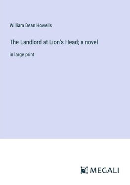 The Landlord at Lion's Head; a novel