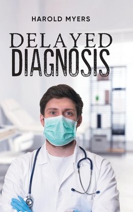 Delayed Diagnosis