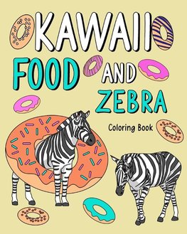 Kawaii Food and Zebra Coloring Book