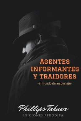 Agentes, Informantes y traidores