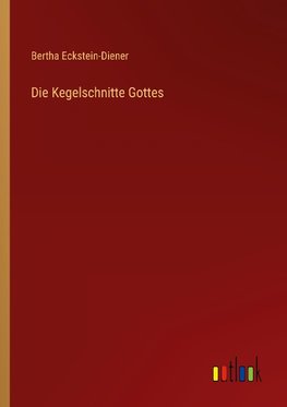 Die Kegelschnitte Gottes