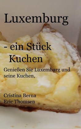 Luxemburg - ein Stück Kuchen