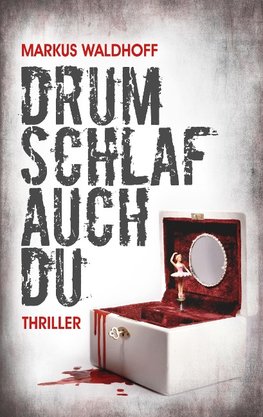 Drum schlaf auch Du