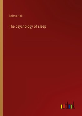 The psychology of sleep