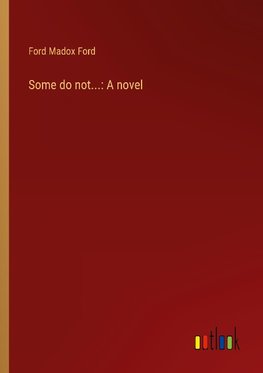 Some do not...: A novel