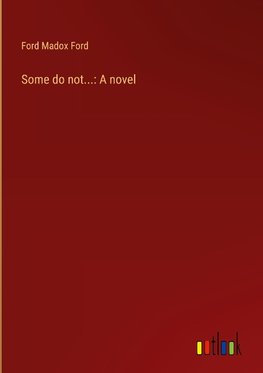 Some do not...: A novel