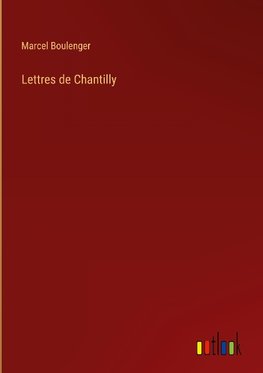 Lettres de Chantilly