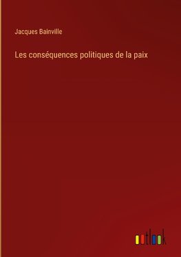 Les conséquences politiques de la paix