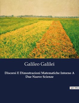 Discorsi E Dimostrazioni Matematiche Intorno A Due Nuove Scienze