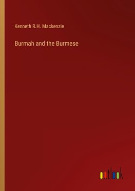 Burmah and the Burmese