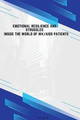 Emotional Resilience and Struggles Inside the World of HIV/AIDS Patients