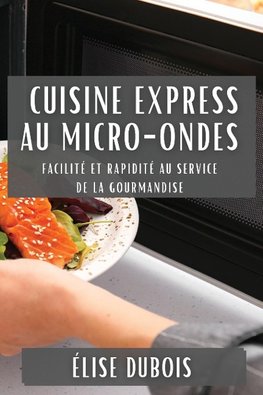 Cuisine Express au Micro-Ondes