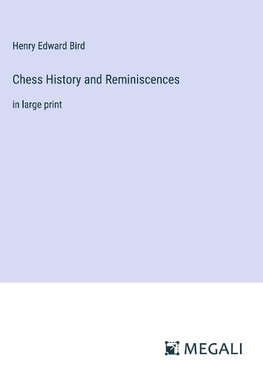 Chess History and Reminiscences