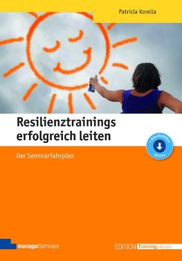 Resilienztrainings erfolgreich leiten