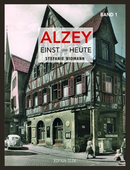 Alzey Einst und Heute