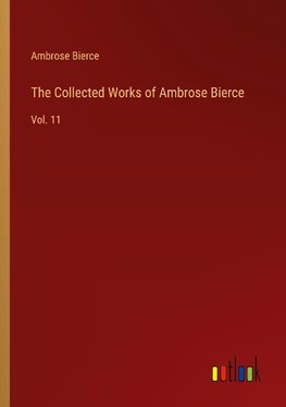 The Collected Works of Ambrose Bierce