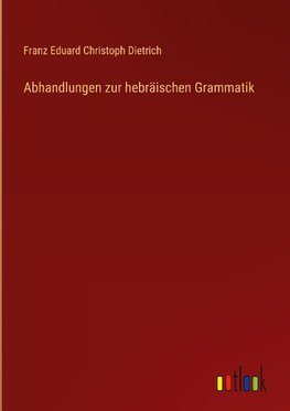 Abhandlungen zur hebräischen Grammatik