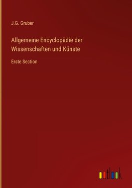 Allgemeine Encyclopädie der Wissenschaften und Künste