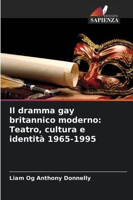 Il dramma gay britannico moderno: Teatro, cultura e identità 1965-1995