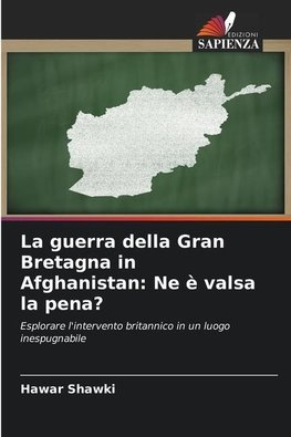 La guerra della Gran Bretagna in Afghanistan: Ne è valsa la pena?