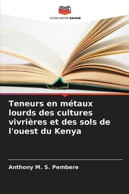 Teneurs en métaux lourds des cultures vivrières et des sols de l'ouest du Kenya