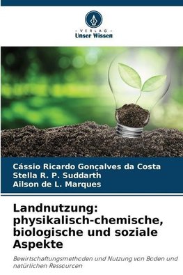 Landnutzung: physikalisch-chemische, biologische und soziale Aspekte