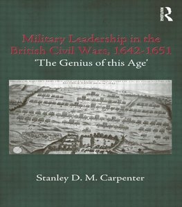 Carpenter, S: Military Leadership in the British Civil Wars,