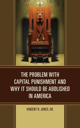 The Problem with Capital Punishment and Why It Should Be Abolished in America