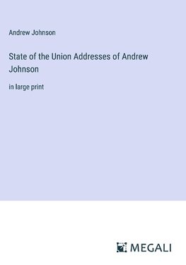 State of the Union Addresses of Andrew Johnson