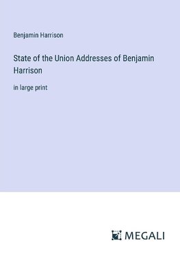 State of the Union Addresses of Benjamin Harrison