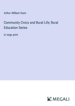 Community Civics and Rural Life; Rural Education Series