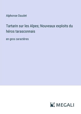 Tartarin sur les Alpes; Nouveaux exploits du héros tarasconnais