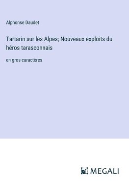 Tartarin sur les Alpes; Nouveaux exploits du héros tarasconnais