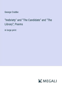 "Inebriety" and "The Candidate" and "The Library"; Poems