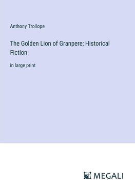 The Golden Lion of Granpere; Historical Fiction