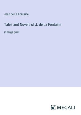 Tales and Novels of J. de La Fontaine