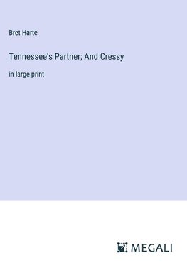 Tennessee's Partner; And Cressy