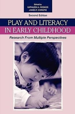 Roskos, K: Play and Literacy in Early Childhood