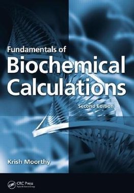 Moorthy, K: Fundamentals of Biochemical Calculations