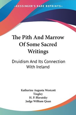 The Pith And Marrow Of Some Sacred Writings