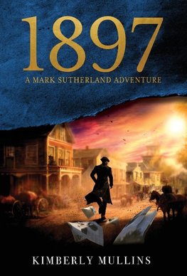 1897 A Mark Sutherland Adventure