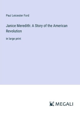 Janice Meredith: A Story of the American Revolution