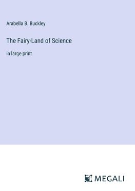 The Fairy-Land of Science