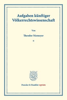 Aufgaben künftiger Völkerrechtswissenschaft.