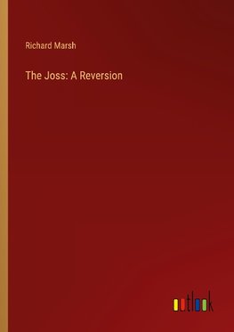 The Joss: A Reversion